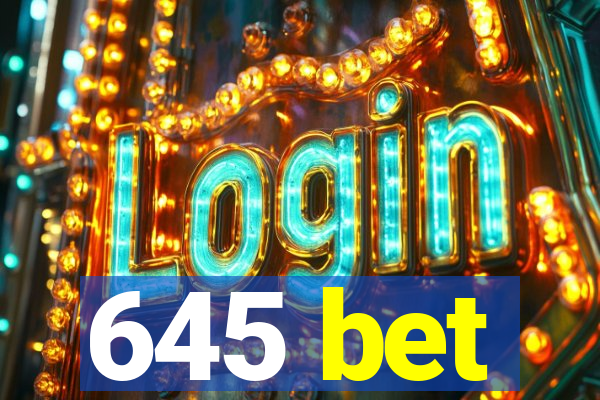 645 bet